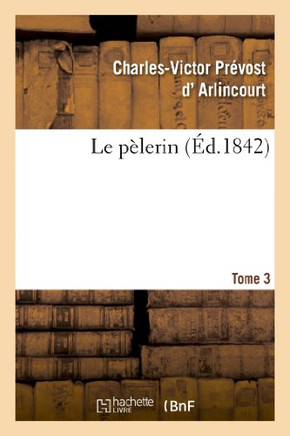 Le P??erin. Tome 3
