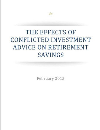 The Effects Of Conflicted Investment Advice On Retirement Savings
