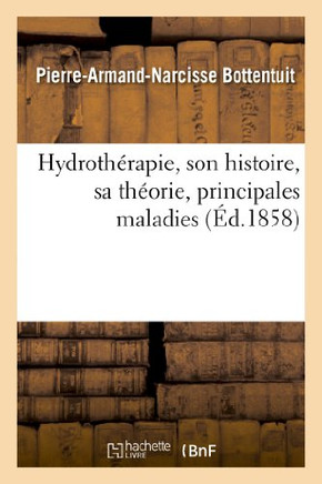 Hydroth??apie, Son Histoire, Sa Th??rie, Principales Maladies Auxquelles s'Applique l'Hydroth??apie: M??hodique
