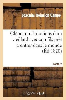 Cl??n, Ou Entretiens d'Un Vieillard Avec Son Fils Pr?? ??Entrer Dans Le Monde. Tome 2