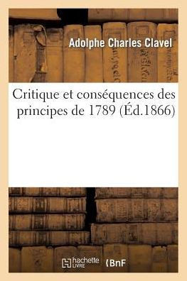 Critique Et Cons??uences Des Principes de 1789