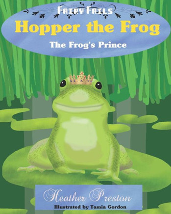 Hopper The Frog: The Frog's Prince