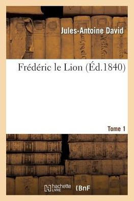 Fr????ic Le Lion. Tome 1