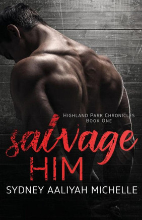 Salvage Him (Highland Park Chronicles)