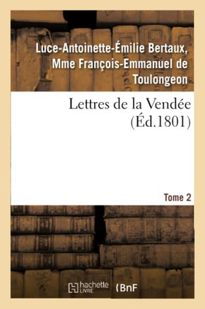 Lettres de la Vend??. Tome 2