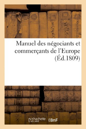 Manuel Des N??ociants Et Commer??nts de l'Europe