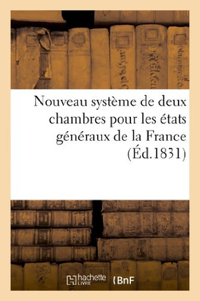 Nouveau Syst??e de Deux Chambres Pour Les ??ats G????aux de la France