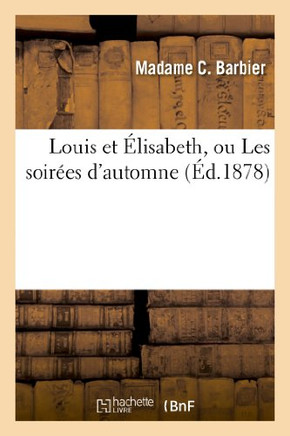 Louis Et ??isabeth, Ou Les Soir??s d'Automne