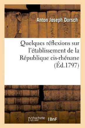 Quelques R??lexions Sur l'??ablissement de la R??ublique Cis-Rh??ane
