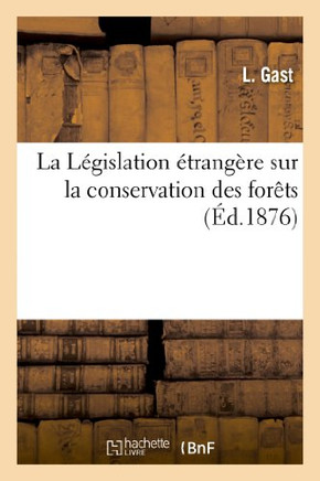 La L??islation ??rang??e Sur La Conservation Des For??s