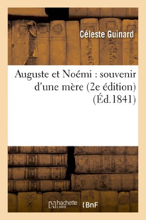 Auguste Et No??i: Souvenir d'Une M??e (2e ??ition)