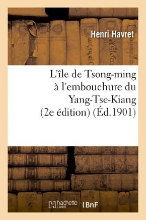 L'??e de Tsong-Ming ??l'Embouchure Du Yang-Tse-Kiang (2e ??ition)