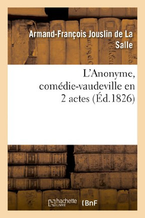 L'Anonyme, Com??ie-Vaudeville En 2 Actes