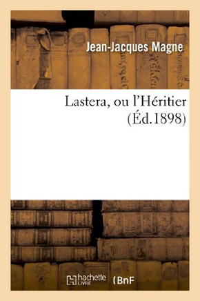 Lastera, Ou l'H??itier