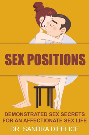 Sex Positions: Demonstrated Sex Secrets For An Affectionate Sex Life
