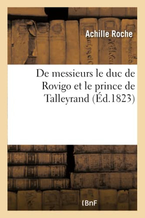 de Messieurs Le Duc de Rovigo Et Le Prince de Talleyrand