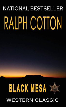 Black Mesa: A Ranger Sam Burrack Western Adventure (Ranger Sam Burrack (Big Iron))