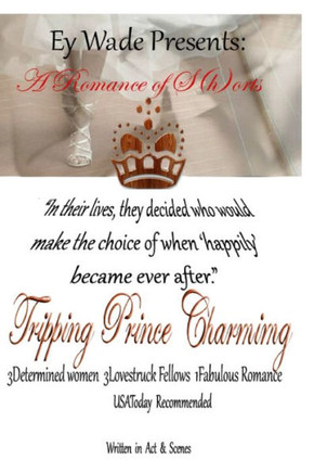 Tripping Prince Charming- A Romance Of S{H}Orts