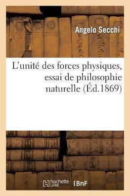 L'Unit??Des Forces Physiques, Essai de Philosophie Naturelle