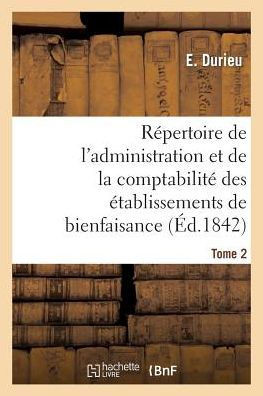 R??ertoire de l'Administration Et de la Comptabilit??Des ??ablissements T. 2