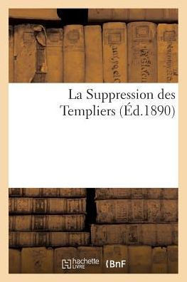 La Suppression Des Templiers