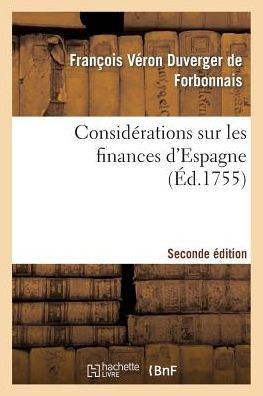 Consid??ations Sur Les Finances d'Espagne Seconde ??ition