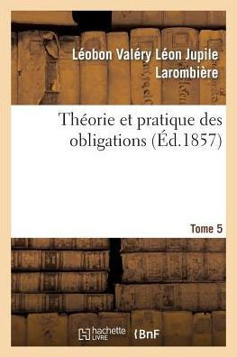 Th??rie Et Pratique Des Obligations Tome 5