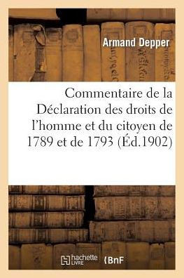 Commentaire de la D??laration Des Droits de l'Homme Et Du Citoyen de 1789 Et de 1793: ??l'Usage de l'Enseignement Primaire, Des Cours d'Adultes Et d'A