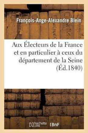 Aux ??ecteurs de la France Et En Particulier ??Ceux Du D??artement de la Seine