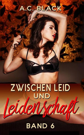 Zwischen Leid Und Leidenschaft - 6 (German Edition)