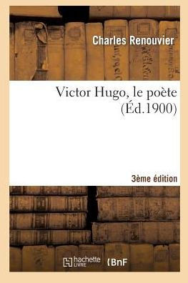 Victor Hugo, Le Po??e (3e ??.)