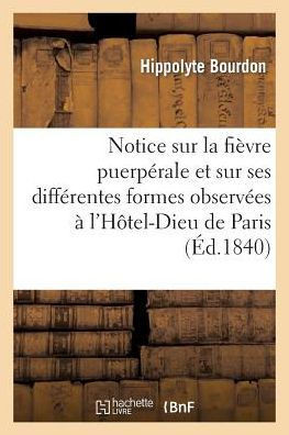 Notice Sur La Fi??re Puerp??ale Et Sur Ses Diff??entes Formes