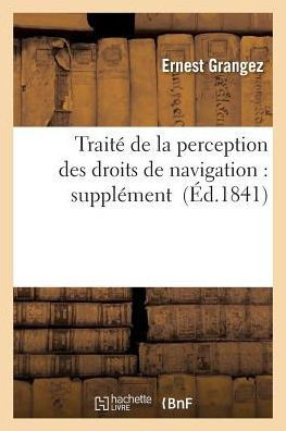 Trait??de la Perception Des Droits de Navigation: Suppl??ent