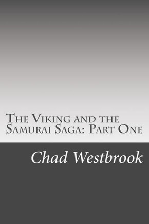 The Viking And The Samurai Saga : Part One