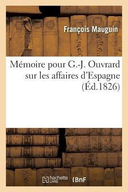 M??oire Pour G.-J. Ouvrard Sur Les Affaires d'Espagne