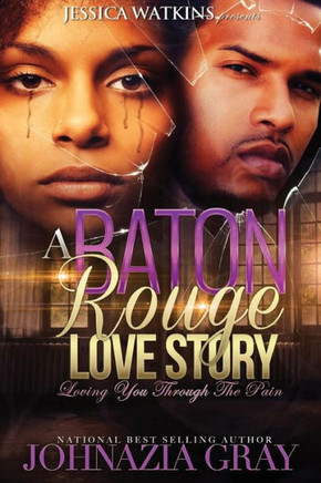 A Baton Rouge Love Story: Loving You Through The Pain