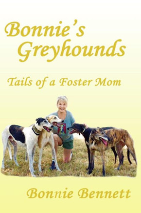 Bonnie's Greyhounds: Tails Of A Foster Mom