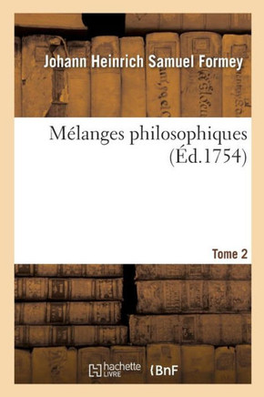 M??anges Philosophiques. Tome 2