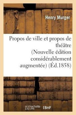 Propos de Ville Et Propos de Th???tre Nouvelle ??ition Consid??ablement Augment??