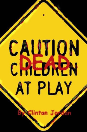 Caution Dead Children At Play