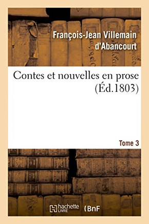 Contes Et Nouvelles En Prose. Tome 3