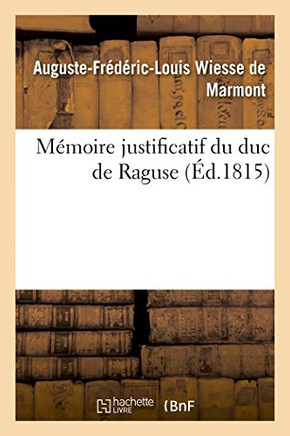M??oire Justificatif Du Duc de Raguse