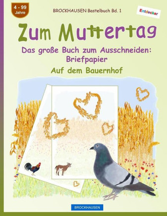 BROCKHAUSEN Bastelbuch Bd. 1 - Zum Muttertag: Das groBe Buch zum Ausschneiden - Briefpapier (Entdecker - Auf dem Bauernhof) (German Edition)