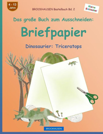 Brockhausen Bastelbuch Band 2 - Das Große Buch Zum Ausschneiden: Briefpapier: Dinosaurier: Triceratops (German Edition)
