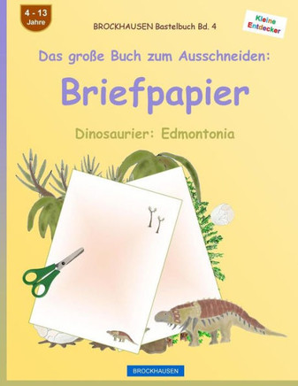 Brockhausen Bastelbuch Band 4 - Das Große Buch Zum Ausschneiden: Briefpapier: Dinosaurier: Edmontonia (German Edition)