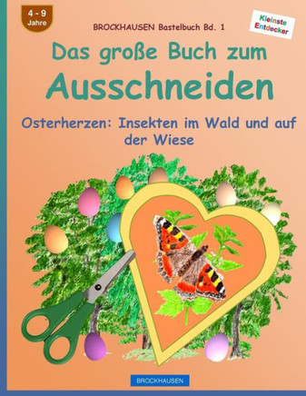 Brockhausen Bastelbuch Bd. 1: Das Grosse Buch Zum Ausschneiden: Osterherzen - Insekten Im Wald Und Auf Der Wiese (German Edition)
