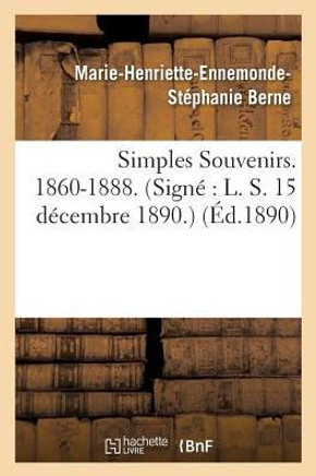 Simples Souvenirs. 1860-1888. 15 D??embre 1890.
