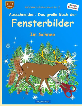 Brockhausen Bastelbuch Bd. 10: Ausschneiden: Das Grosse Buch Der Fensterbilder: Im Schnee (German Edition)