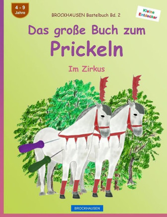 Brockhausen Bastelbuch Bd. 2 - Das Große Buch Zum Prickeln: Im Zirkus (Kleine Entdecker) (German Edition)
