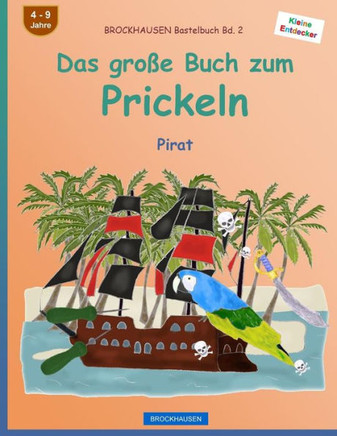 Brockhausen Bastelbuch Bd. 2 - Das Große Buch Zum Prickeln: Pirat (Kleine Entdecker) (German Edition)